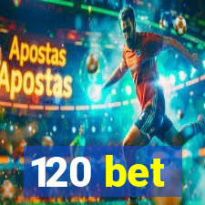 120 bet